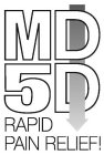 MD 5D RAPID PAIN RELIEF!