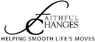FAITHFUL CHANGES HELPING SMOOTH LIFE'S MOVES