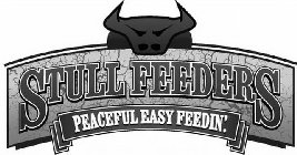 STULL FEEDERS PEACEFUL EASY FEEDIN'.