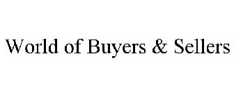 WORLD OF BUYERS & SELLERS