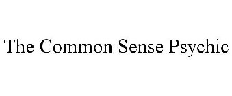 THE COMMON SENSE PSYCHIC