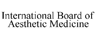 INTERNATIONAL BOARD OF AESTHETIC MEDICINE