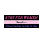 JUST FOR WOMEN READERS WHEN COMFORT COUNTS FOR HER