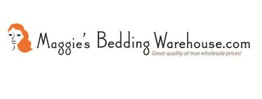 MAGGIE'S BEDDING WAREHOUSE.COM GREAT QUALITY AT TRUE WHOLESALE PRICES!
