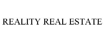 REALITY REAL ESTATE