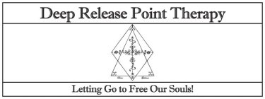 DEEP RELEASE POINT THERAPY, LETTING GO TO FREE OUR SOULS