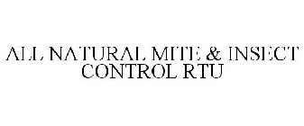 ALL NATURAL MITE & INSECT CONTROL RTU