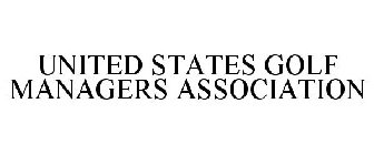 UNITED STATES GOLF MANAGERS ASSOCIATION