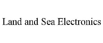 LAND AND SEA ELECTRONICS