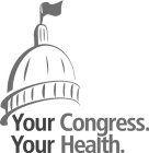 YOUR CONGRESS. YOUR HEALTH.