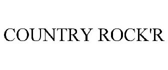 COUNTRY ROCK'R