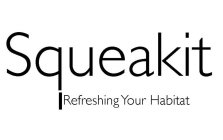 SQUEAKIT REFRESHING YOUR HABITAT