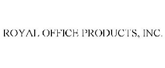 ROYAL OFFICE PRODUCTS, INC.