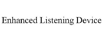 ENHANCED LISTENING DEVICE
