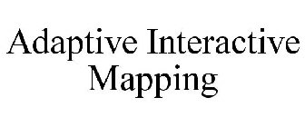 ADAPTIVE INTERACTIVE MAPPING