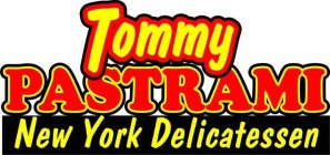 TOMMY PASTRAMI NEW YORK DELICATESSEN