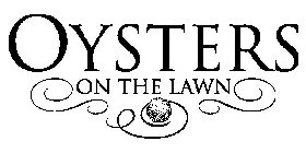 OYSTERS ON THE LAWN