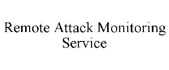 REMOTE ATTACK MONITORING SERVICE