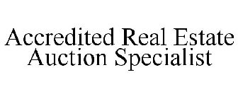 ACCREDITED REAL ESTATE AUCTION SPECIALIST