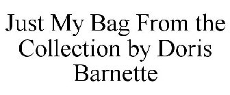 JUST MY BAG FROM THE COLLECTION BY DORIS BARNETTE