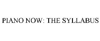PIANO NOW: THE SYLLABUS