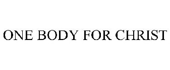 ONE BODY FOR CHRIST