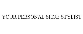 YOUR PERSONAL SHOE STYLIST