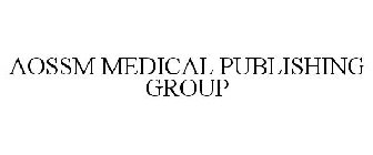 AOSSM MEDICAL PUBLISHING GROUP