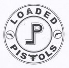 LP LOADED PISTOLS