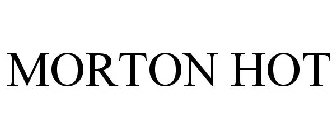 MORTON HOT