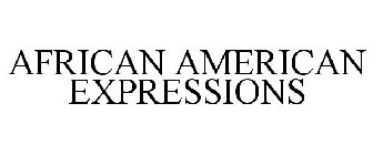 AFRICAN AMERICAN EXPRESSIONS