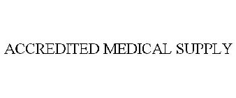 ACCREDITED MEDICAL SUPPLY