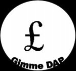 £ GIMME DAP