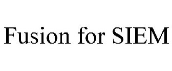 FUSION FOR SIEM