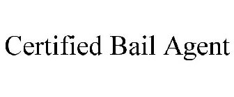 CERTIFIED BAIL AGENT