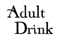 ADULT DRINK