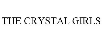 THE CRYSTAL GIRLS