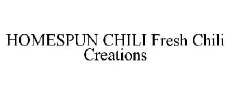 HOMESPUN CHILI FRESH CHILI CREATIONS