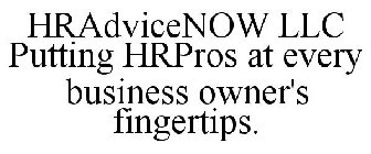 HRADVICENOW LLC PUTTING HRPROS AT EVERY BUSINESS OWNER'S FINGERTIPS.