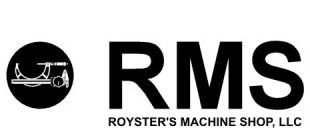 RMS ROYSTER'S MACHINE SHOP, LLC
