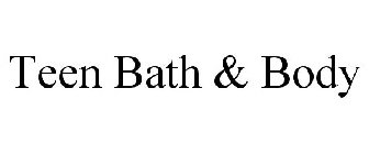 TEEN BATH & BODY