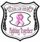 LAW OF PINK FIGHTING TOGETHER