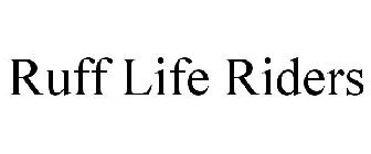 RUFF LIFE RIDERS
