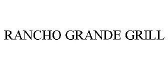 RANCHO GRANDE GRILL
