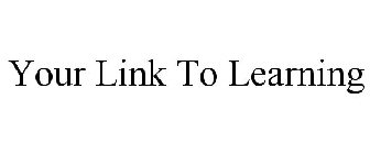 YOUR LINK TO LEARNING