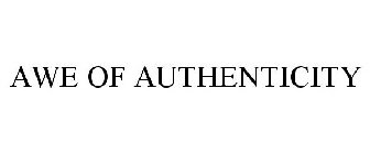 AWE OF AUTHENTICITY
