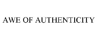 AWE OF AUTHENTICITY