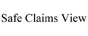 SAFE CLAIMS VIEW