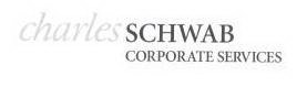 CHARLES SCHWAB CORPORATE SERVICES