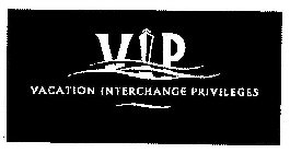 VIP VACATION INTERCHANGE PRIVILEGES